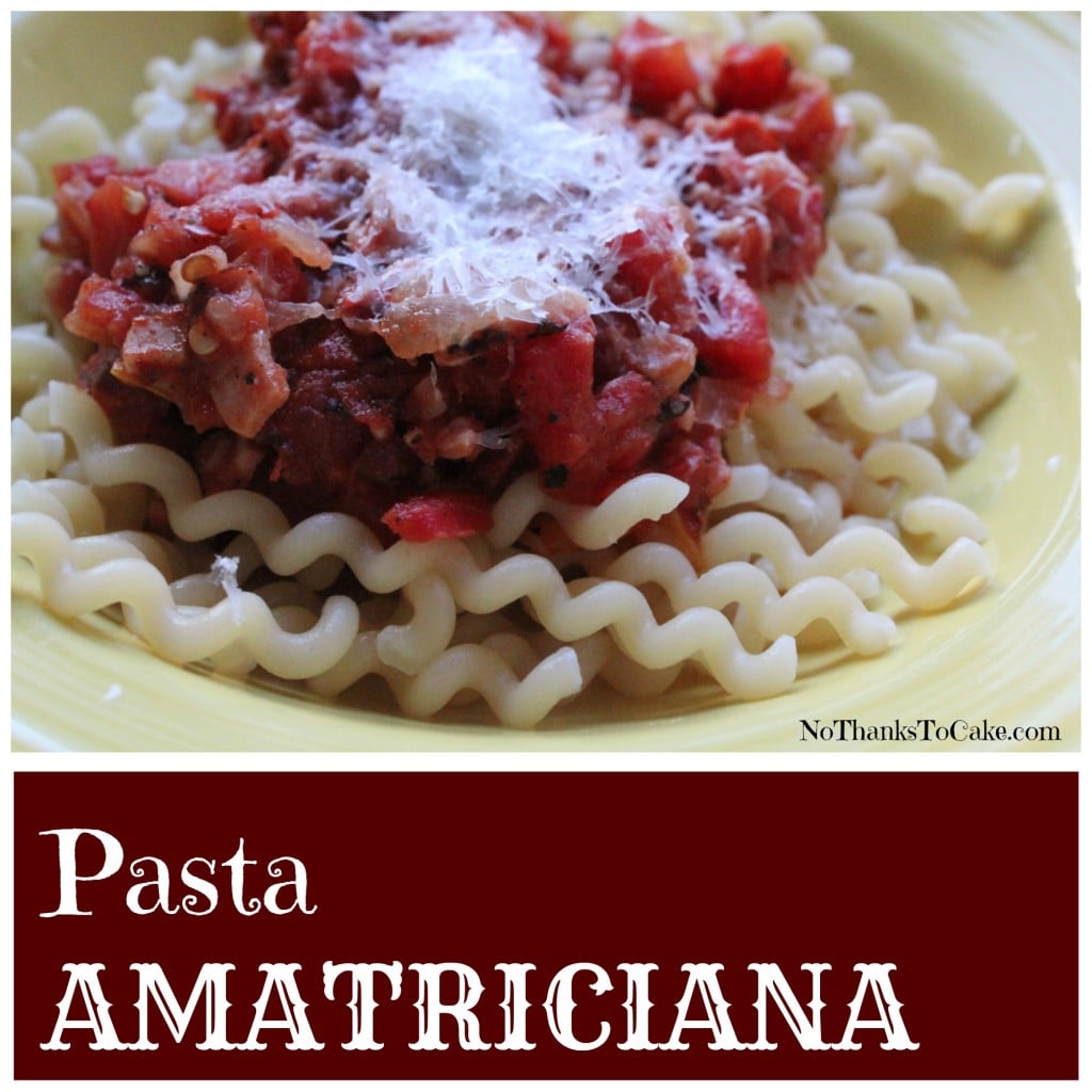 Pasta Amatriciana | No Thanks to Cake