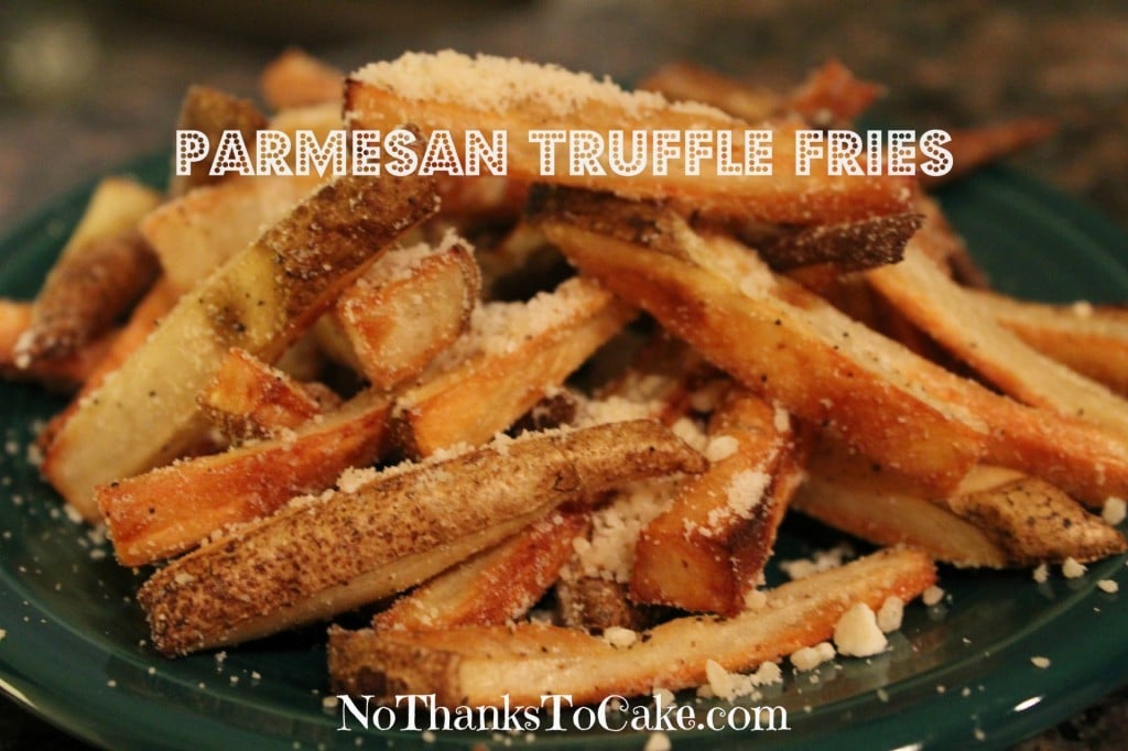 Baked Parmesan Truffle Fries | No Thanks to Cake (www.nothankstocake.com)