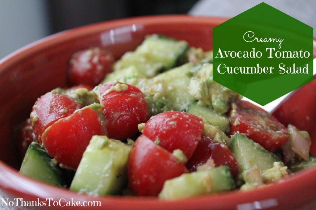 Creamy Avocado Tomato Cucumber Salad | No Thanks to Cake