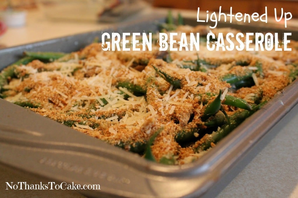Lightened Up Green Bean Casserole | No Thanks to Cake