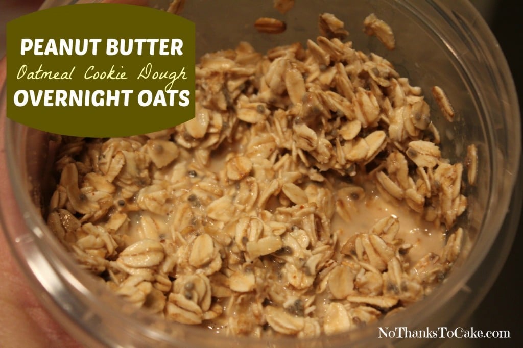 Peanut Butter Oatmeal Cookie Dough Overnight Oats | No Thanks to Cake