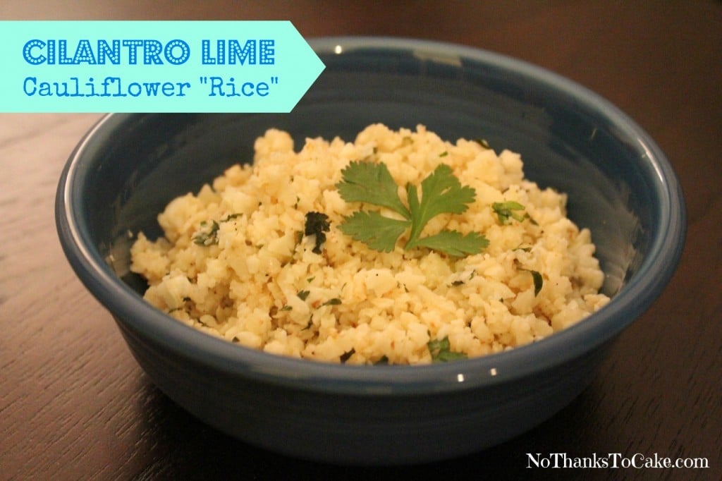 Cilantro Lime Cauliflower "Rice" | No Thanks to Cake