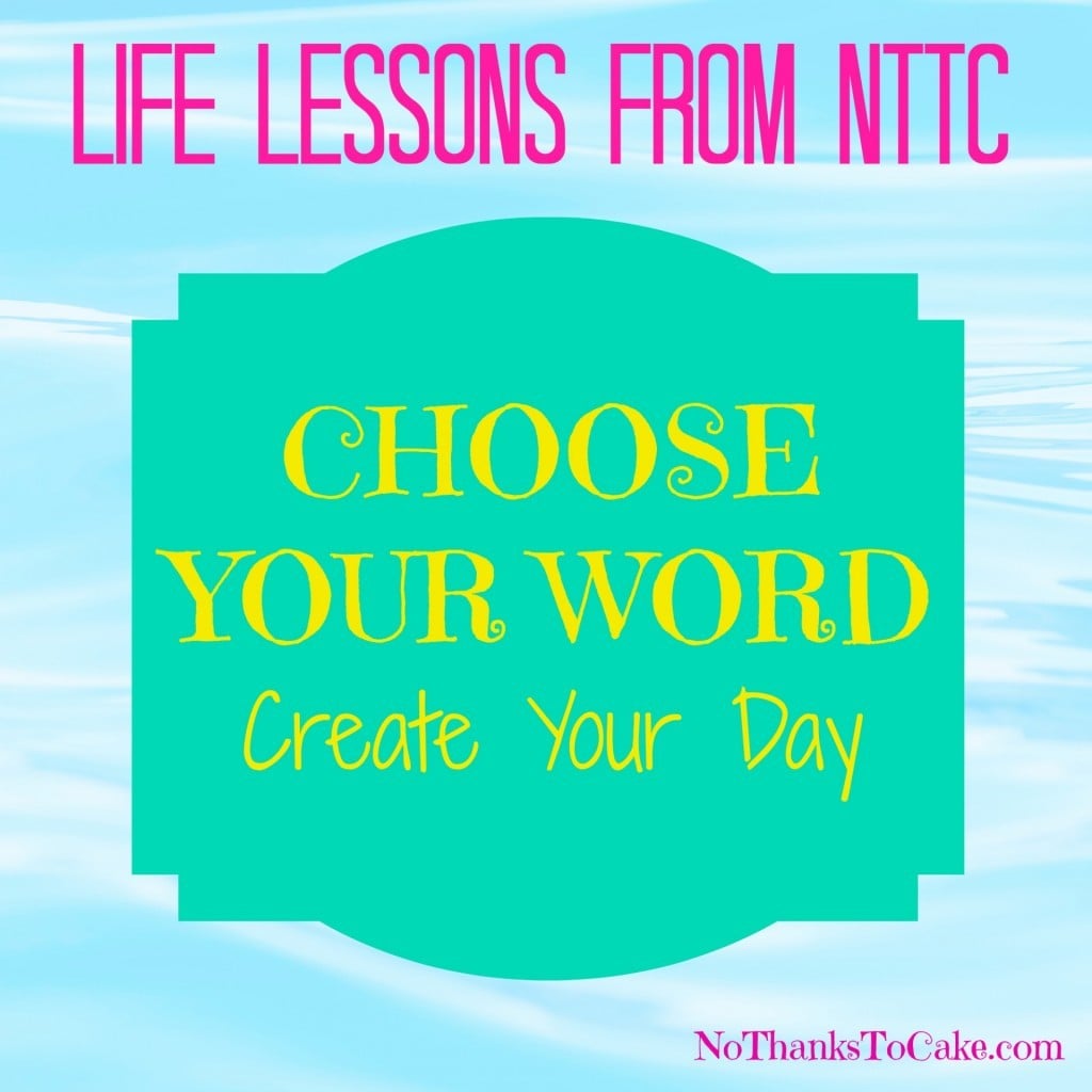 Life Lessons: Choose Your Word | No Thanks to Cake
