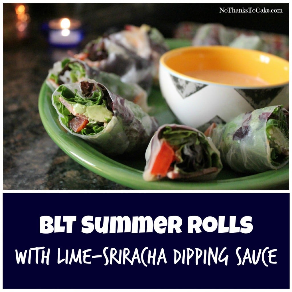 BLT Summer Rolls with Lime-Sriracha Dipping Sauce | No Thanks to Cake