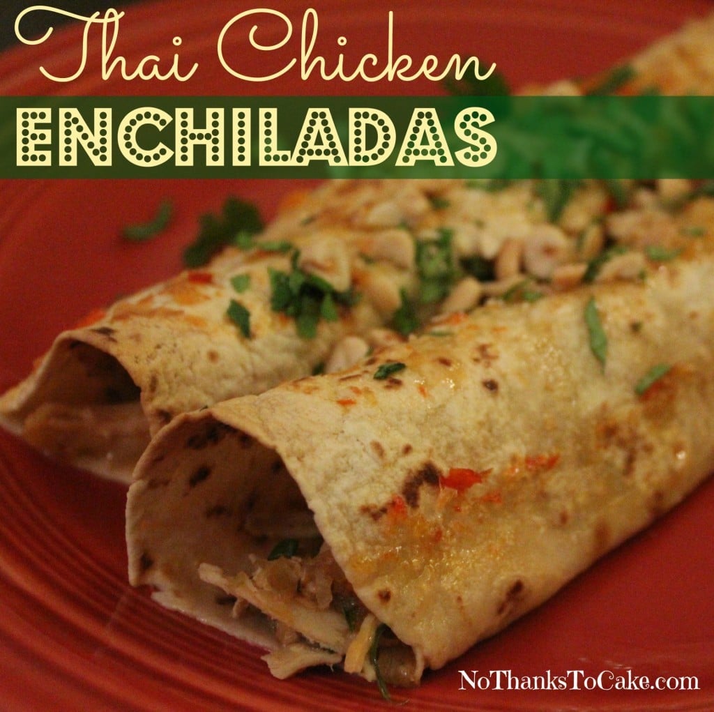 Thai Chicken Enchiladas | No Thanks to Cake