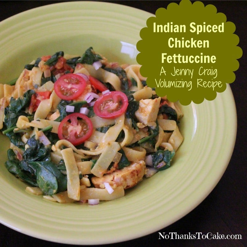 Jenny Volumizing: Indian-Spiced Chicken Fettuccine | No Thanks to Cake