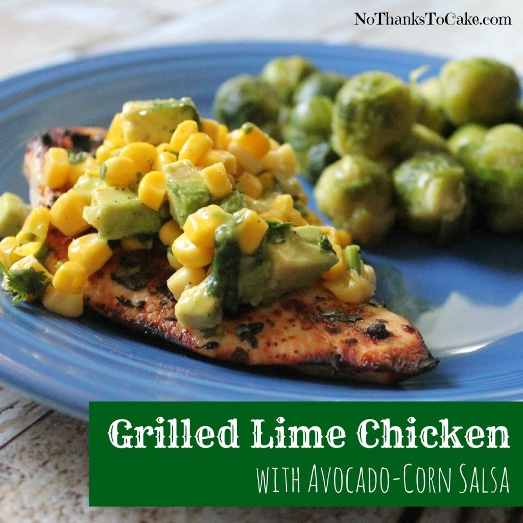 Grilled Lime Chicken with Avocado-Corn Salsa | No Thanks to Cake