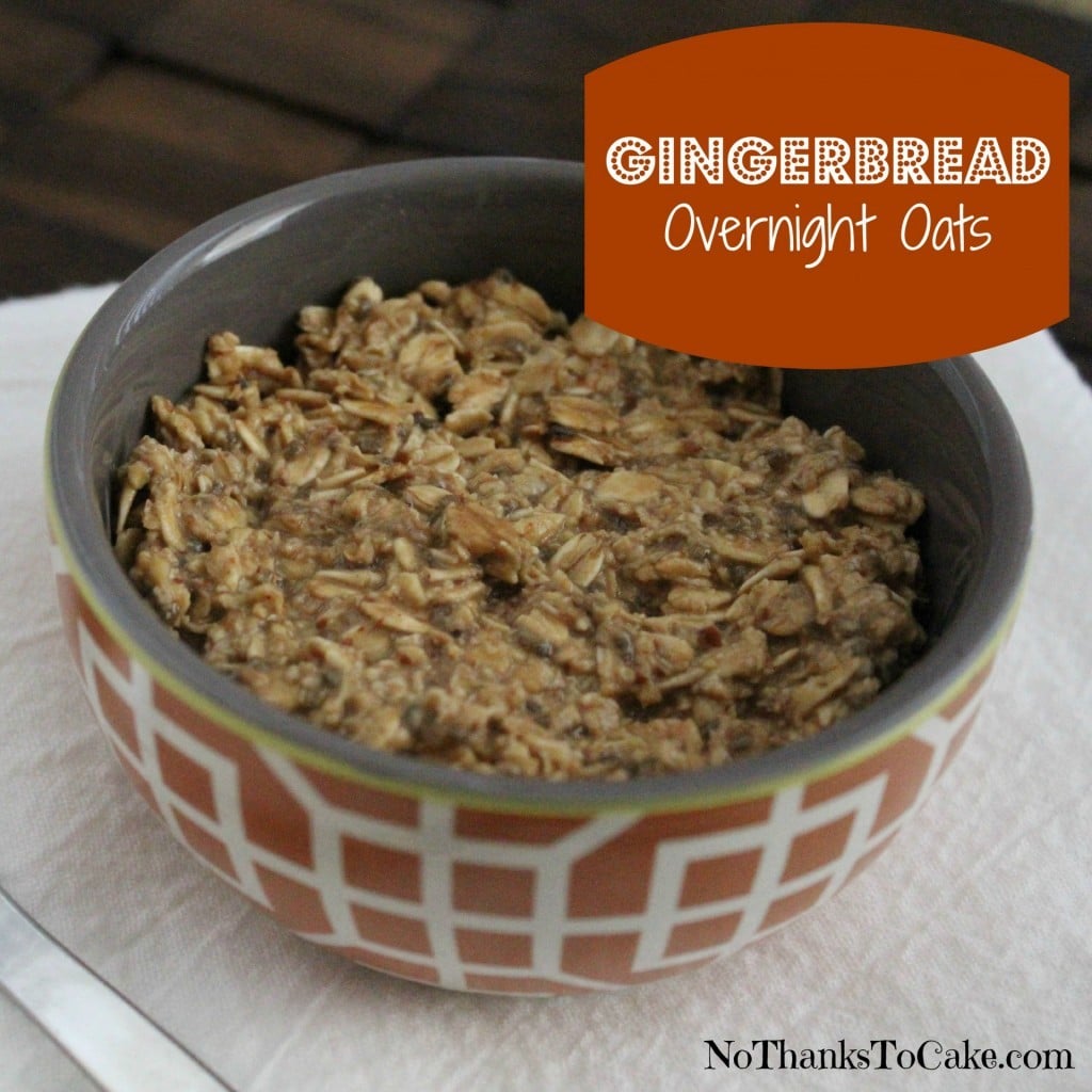 Gingerbread Overnight Oats | No Thanks to Cake