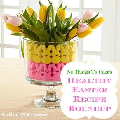 No Thanks to Cake's Healthy Easter Recipe Roundup | No Thanks to Cake