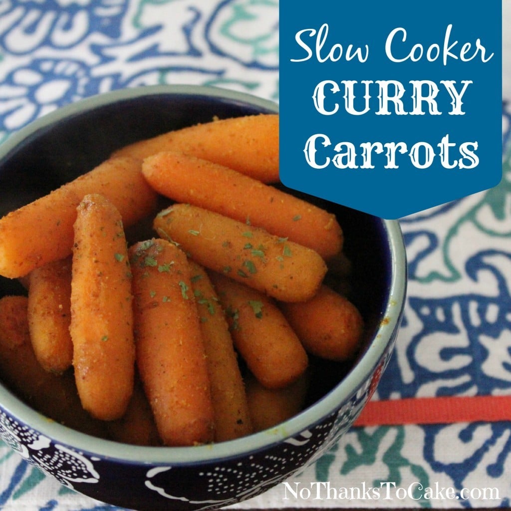 Slow Cooker Curry Carrots | No Thanks to Cake