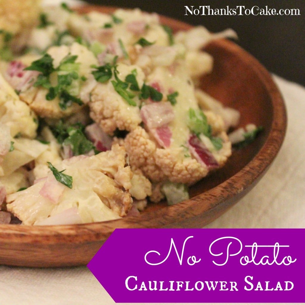 No Potato Cauliflower Salad | No Thanks to Cake