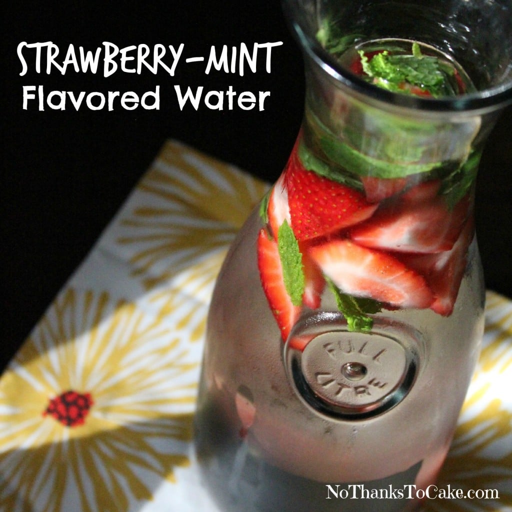 Strawberry Mint Flavored Water | No Thanks to Cake