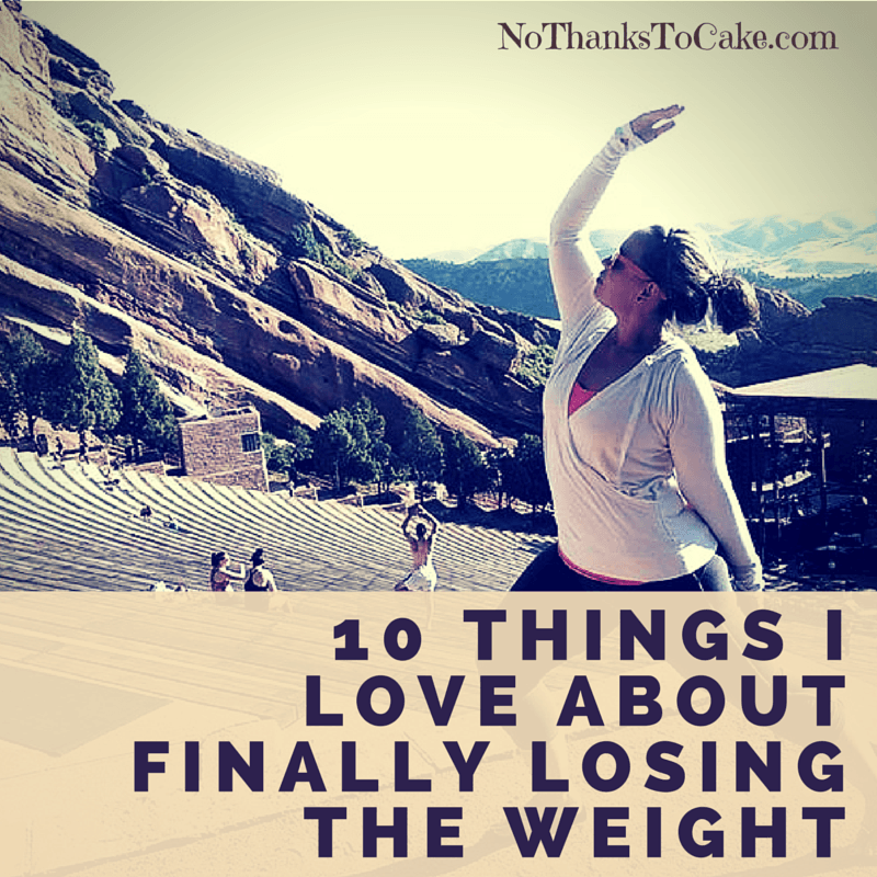 10 Things I Love About Finally Losing the Weight | No Thanks to Cake