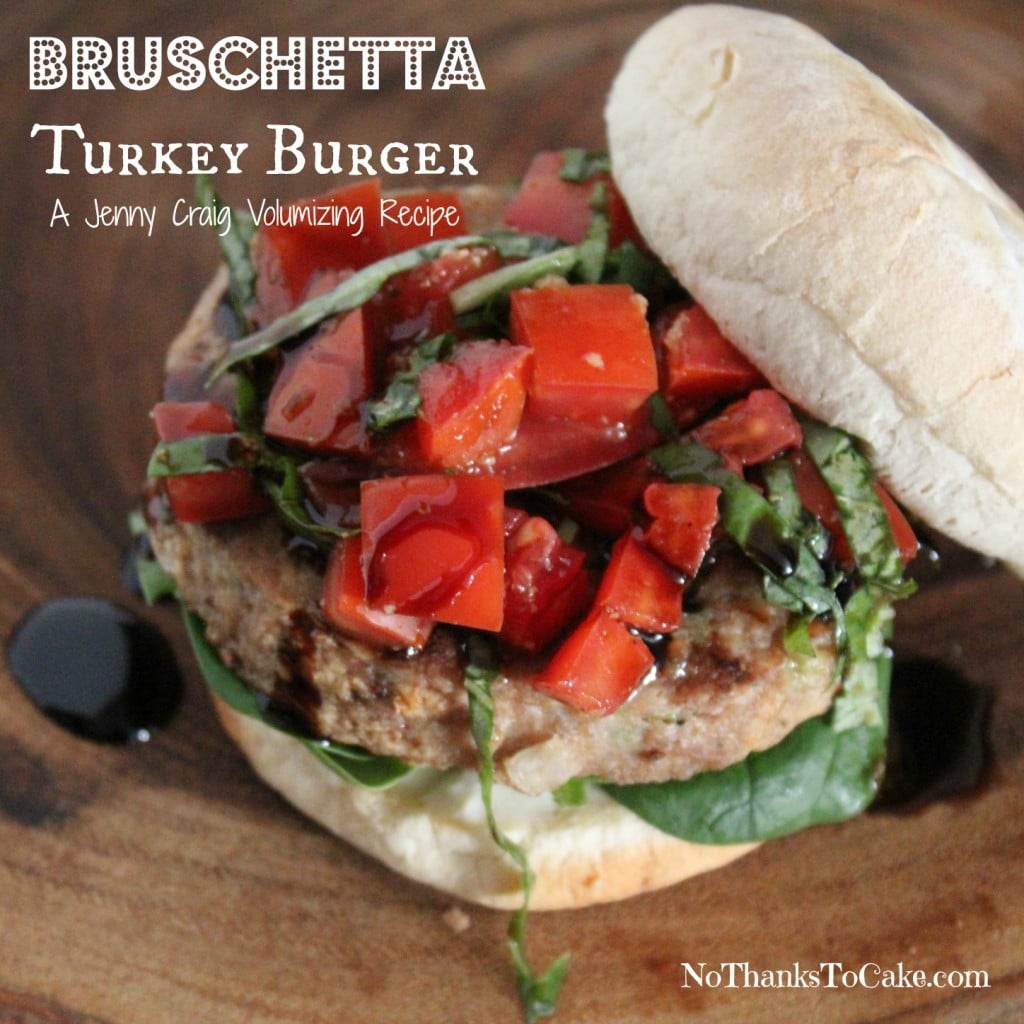Jenny Craig Volumizing: Bruschetta Turkey Burger | No Thanks to Cake