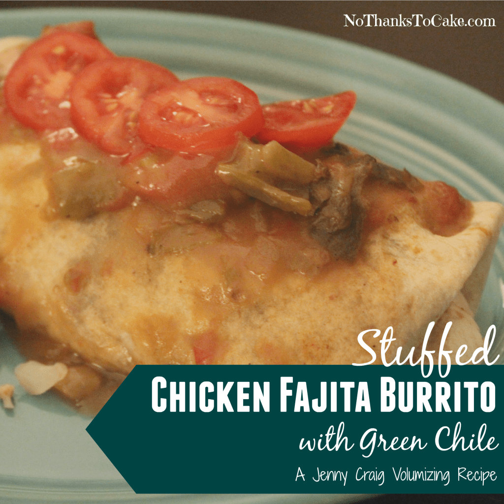 Jenny Craig Volumizing Chicken Fajita Burrito with Green Chile | No Thanks to Cake