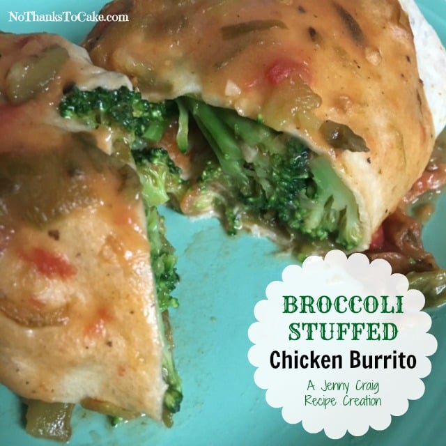 Jenny Craig Creation: Broccoli Stuffed Chicken Burrito | No Thanks to Cake
