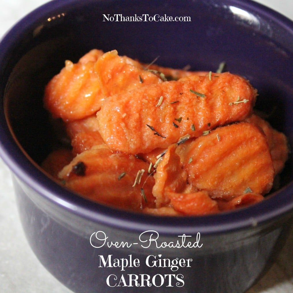 Oven-Roasted Maple Ginger Carrots | No Thanks to Cake
