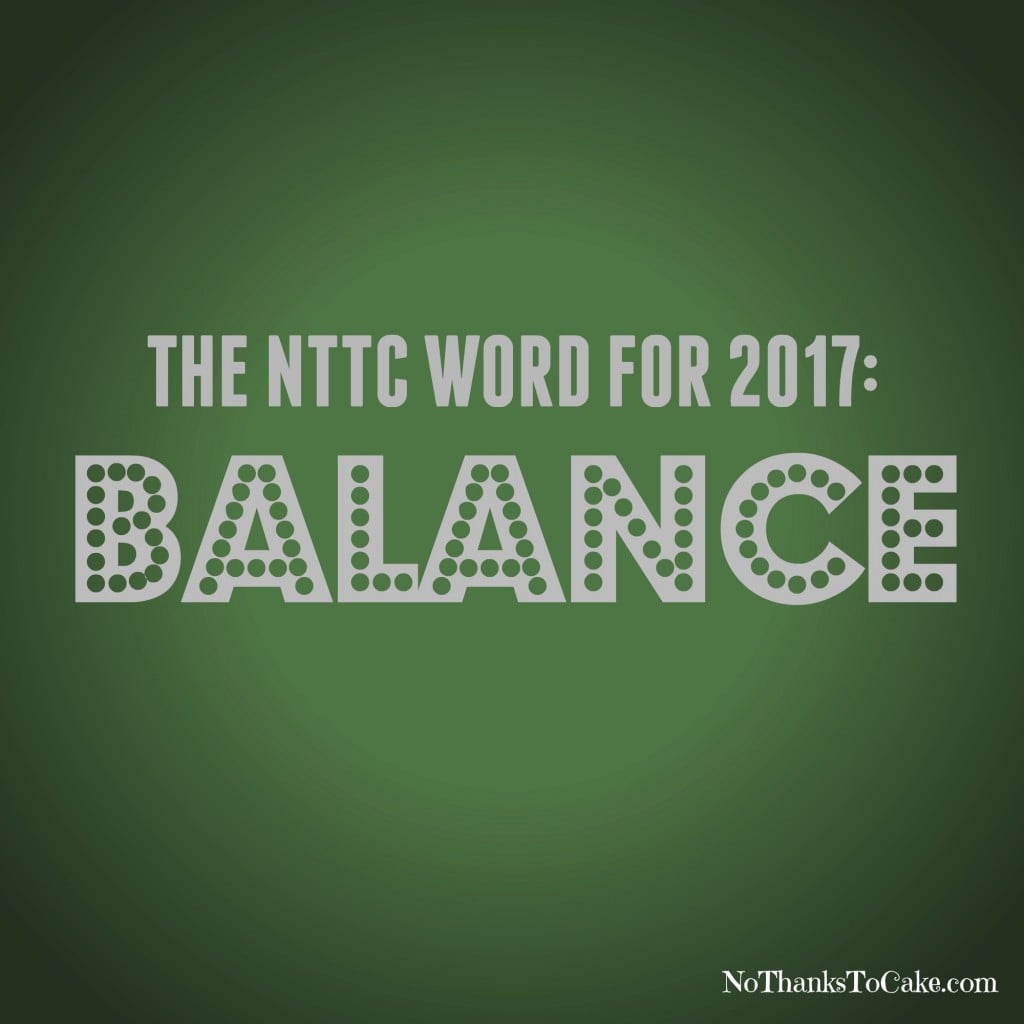 NTTC Word of the Year: Balance | No Thanks to Cake